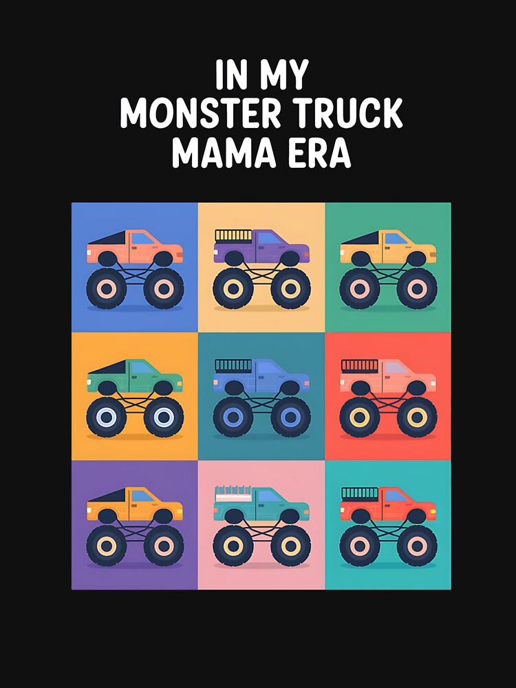 In My Monster Trucks Mama Era by Nekusa