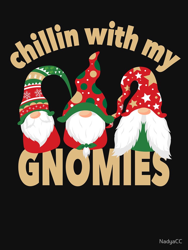 Chillin With my Gnomies - Funny Christmas Gnomes by NadyaCC