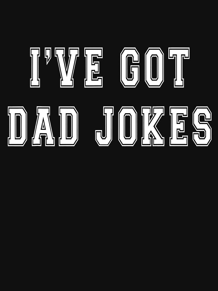 I've Got Dad Jokes Funny Father's Day by Abaddon-art