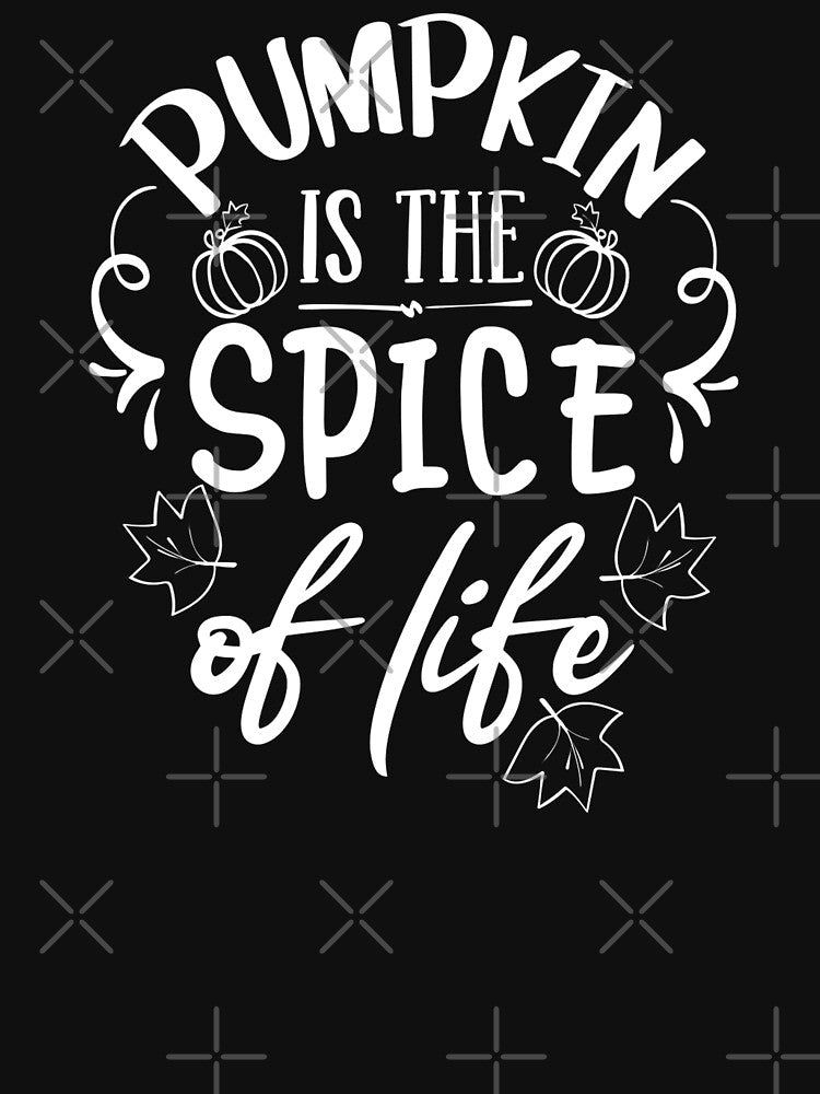 Pumpkin Is The Spice Of Life Dark Edition - Autumn Fall And Halloween by Karnefa