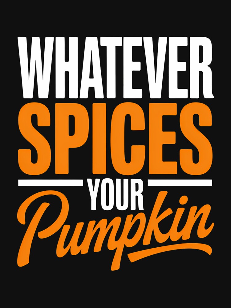 Whatever Spices your Pumpkin Autumn Season by Sunset4Bones