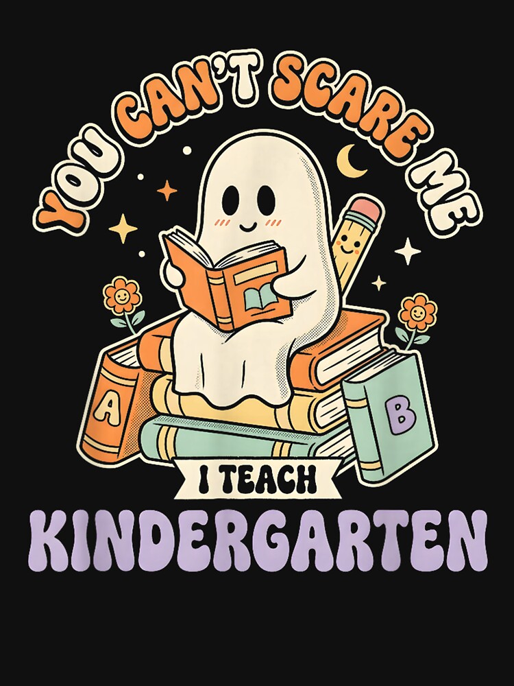 Funny Kindergarten Teacher Halloween Ghost You Can't Scare Me Design by mari-kayden