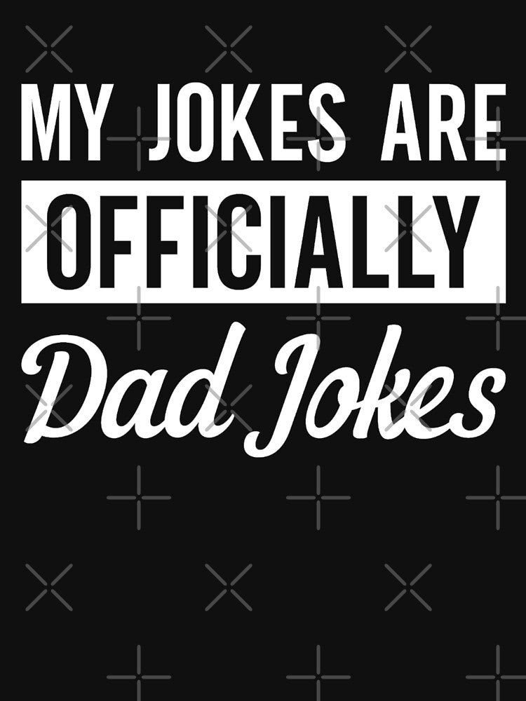 Funny Wife To New Dad Jock Sarcastic Humor Tee Saying My Jokes are Officially Dad Jokes Mens Fathers Day Tee 2021 by Dr.YesOrNo