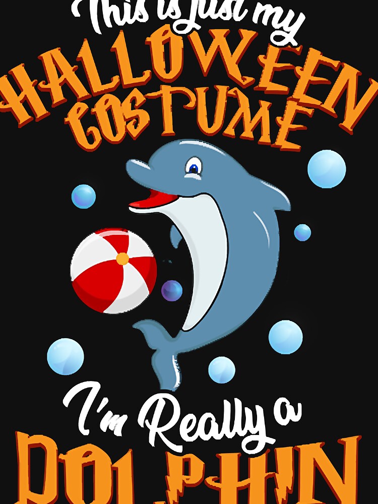 Halloween Costume IM Really A Dolphin Halloween Animal by ndavis173