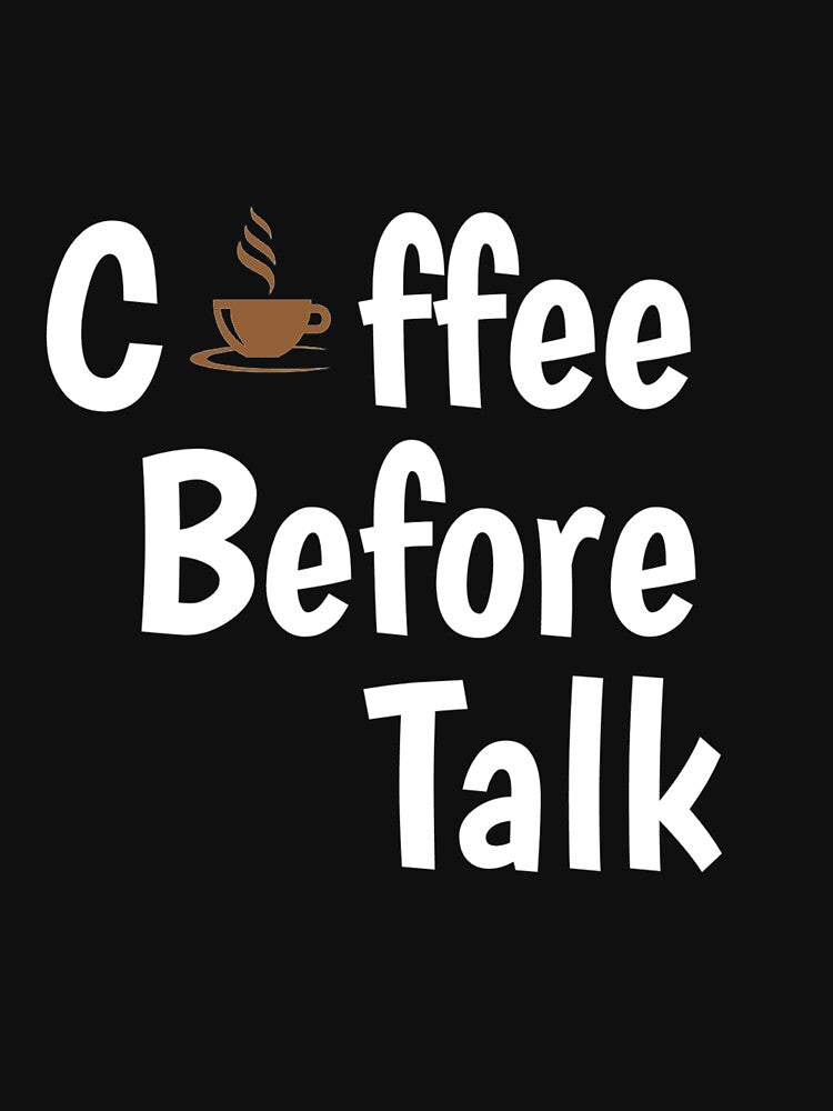coffee before talk , no talk with me before take coffee ,Coffee Before Talkie Shirt, Coffee Lovers Shirt, Coffee Shirt Women's, Funny Coffee Shirt, Coffee Tee Shirts, Coffee TShirt, Gift for Friend, by ASGear