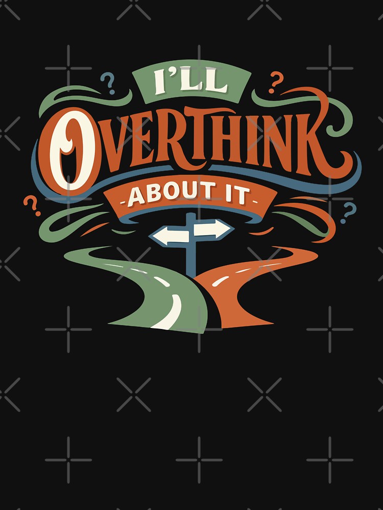 I’ll Overthink About It Funny Gift for Overthinkers, Introverts & Students by stylishdzign