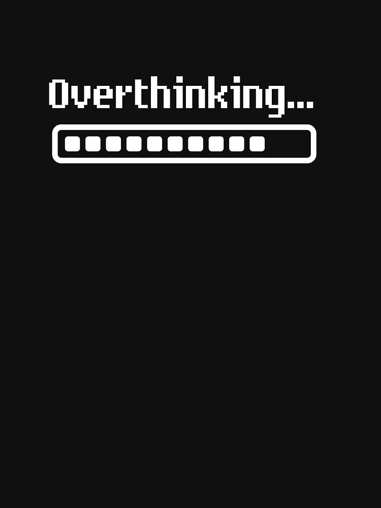 Overthinking by tracecakes