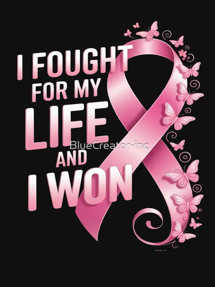 Funny I Fought For My Life And I Won Breast Cancer by BlueCreator-inc