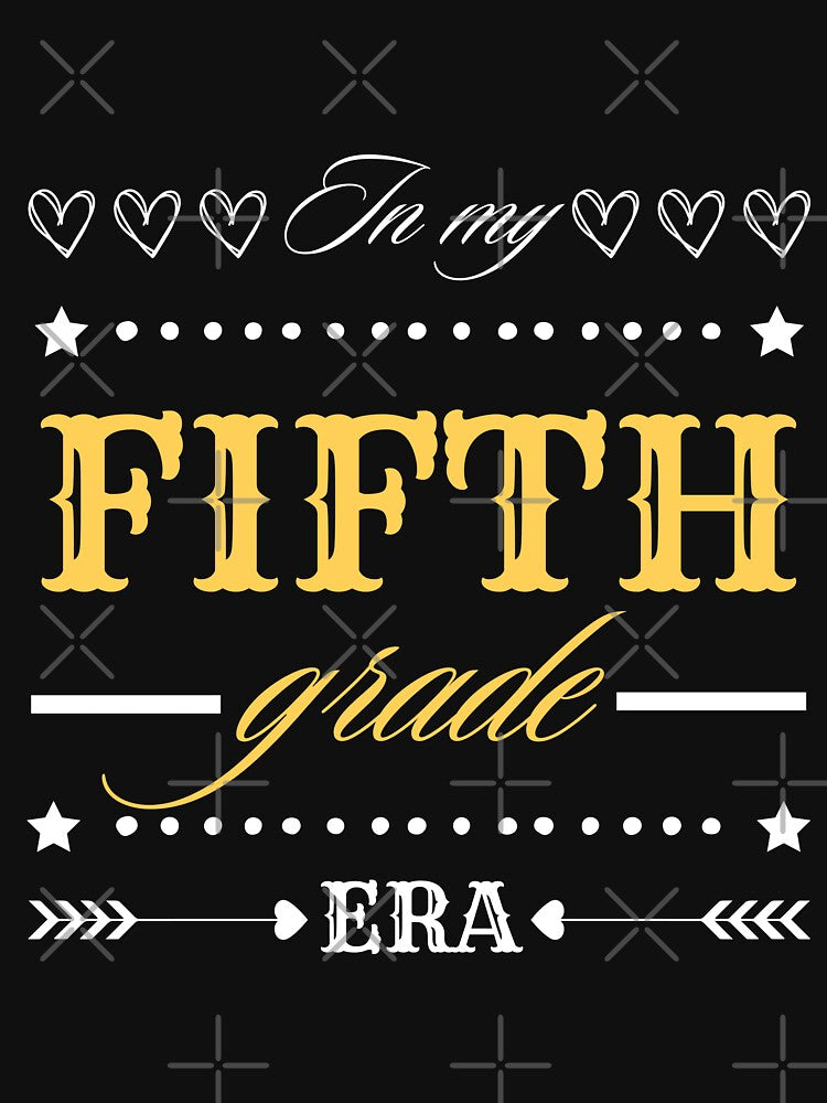 Funny Fifth Grade Back To School 5th Grade In My 5th Grade Era by Pixie-agenca