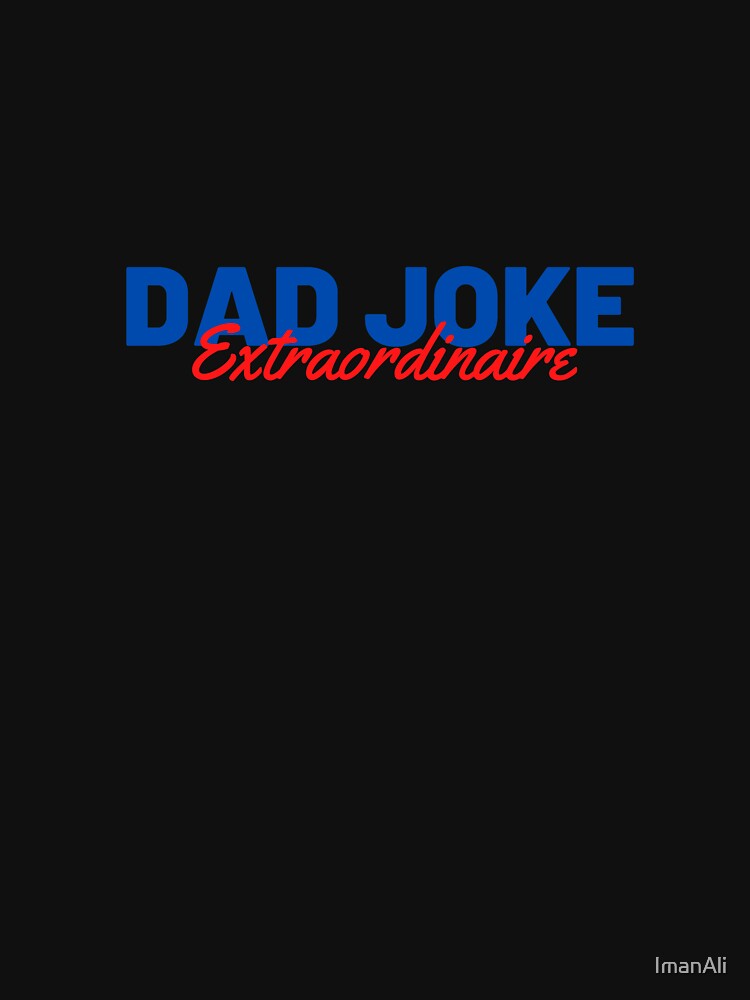 Dad Joke Extraordinaire by ImanAli