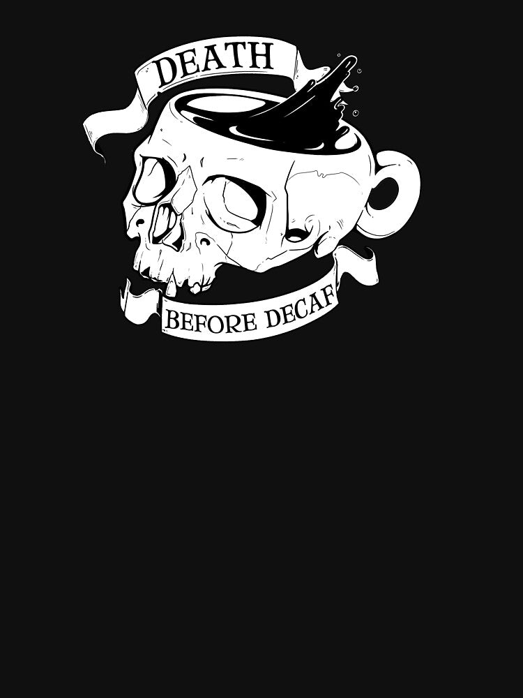 Death Before Decaf by Skullandashes