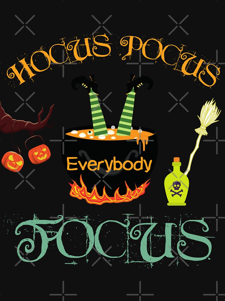 Hocus Pocus Everybody Focus, Funny Halloween by Benchamart