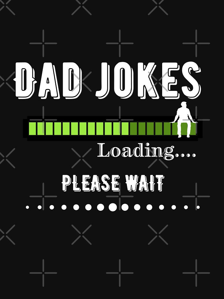 Dad jokes loading please wait funny tshirt father's day by ClickATee Store