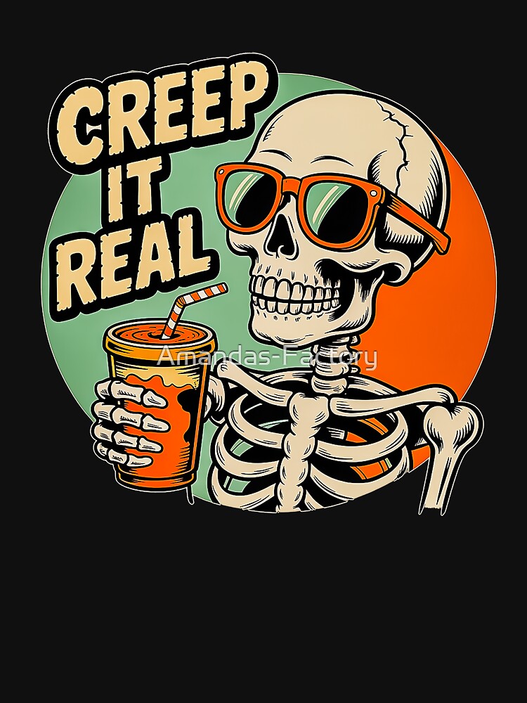 Creep It Real Funny Cool Halloween Skeleton Design by Amanda's Factory
