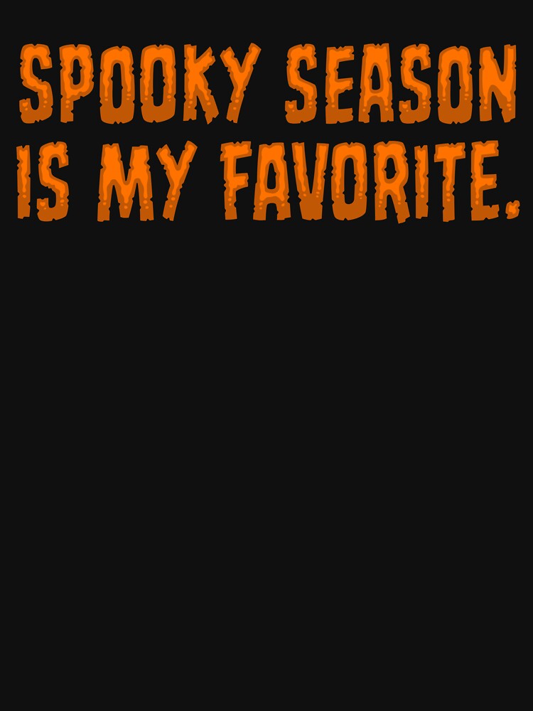 Spooky Season Is My Favorite - Orange by sillyjess