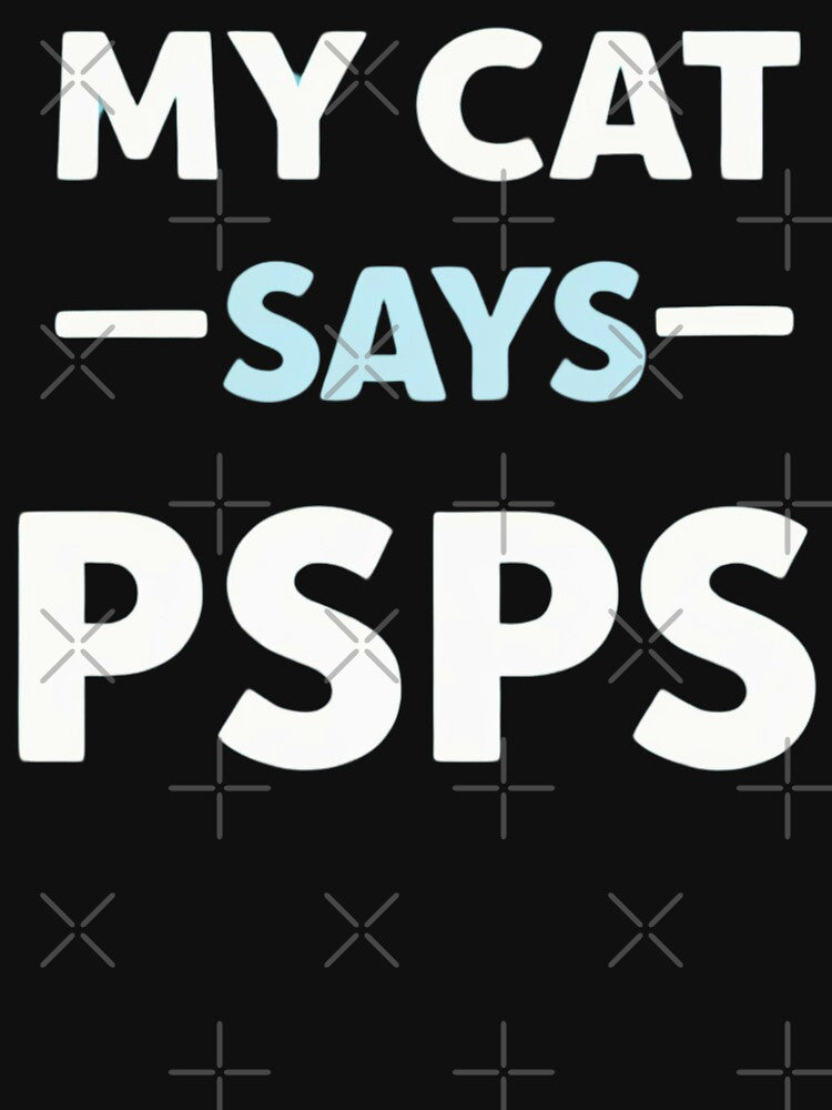 My cat says psps by FitEnvy