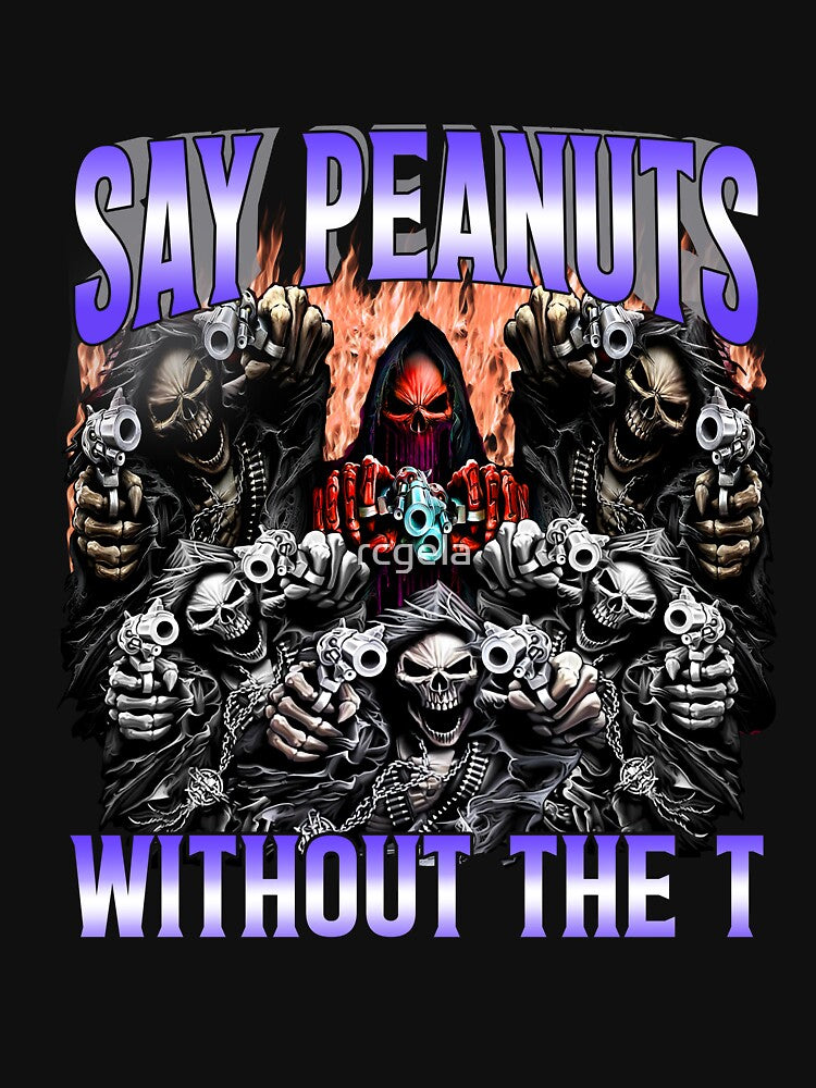 Say Peanuts - Edgy Skeleton Bootleg Hard Skeleton Meme by rcgela