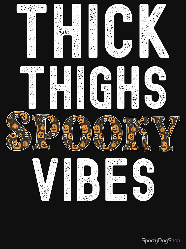 Thick Thighs And Spooky Vibes, One Spooky Mama by SportyDogShop