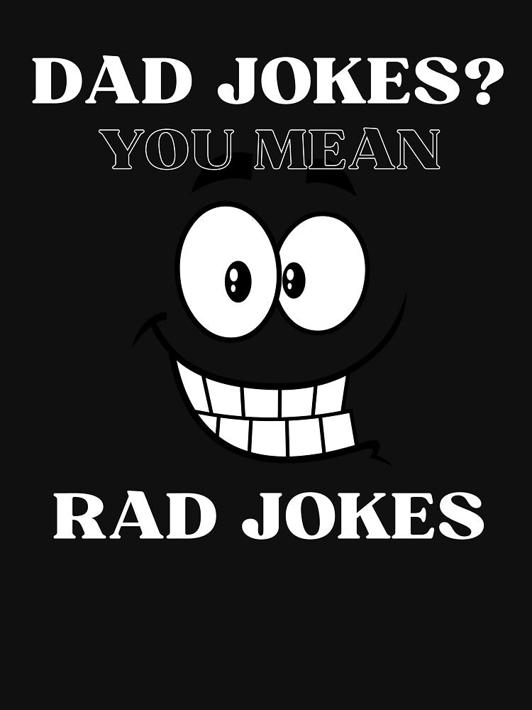 Dad Jokes You Mean Rad Jokes Humor Funny by sleekartist