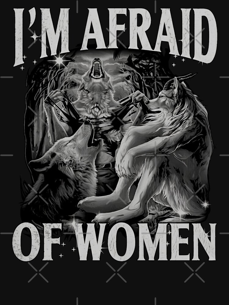 I'm Afraid of Women - Wolf Meme by Darkifun