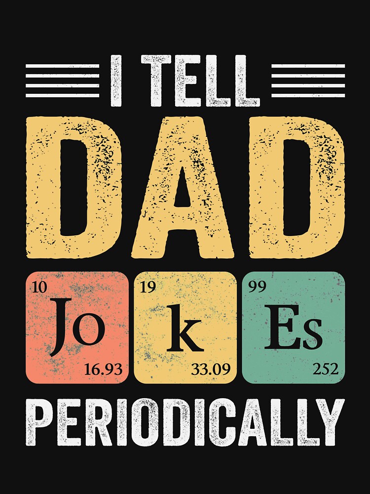 I Tell Dad Jokes Periodically Funny Science Pun Vintage Chemistry Periodical Table by Bovtique