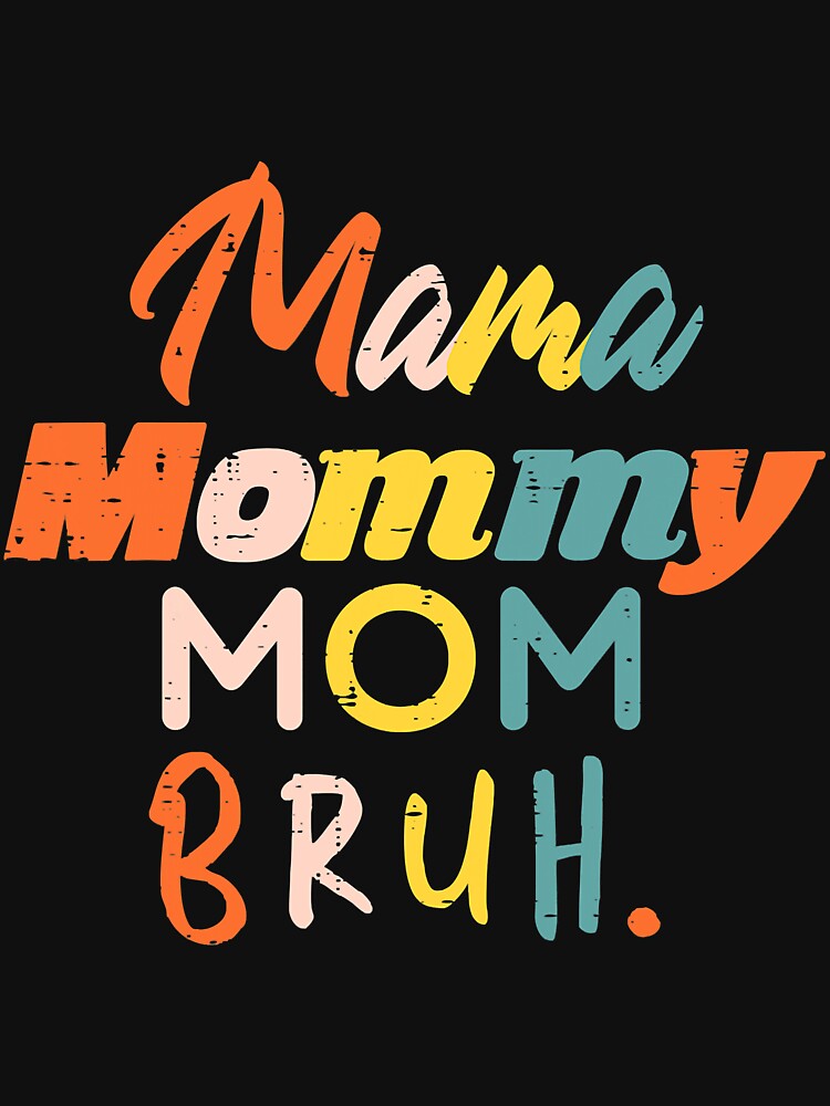 Mama Mommy Mom Bruh Retro Funny Mothers Day Gift From Son by frontvernacular