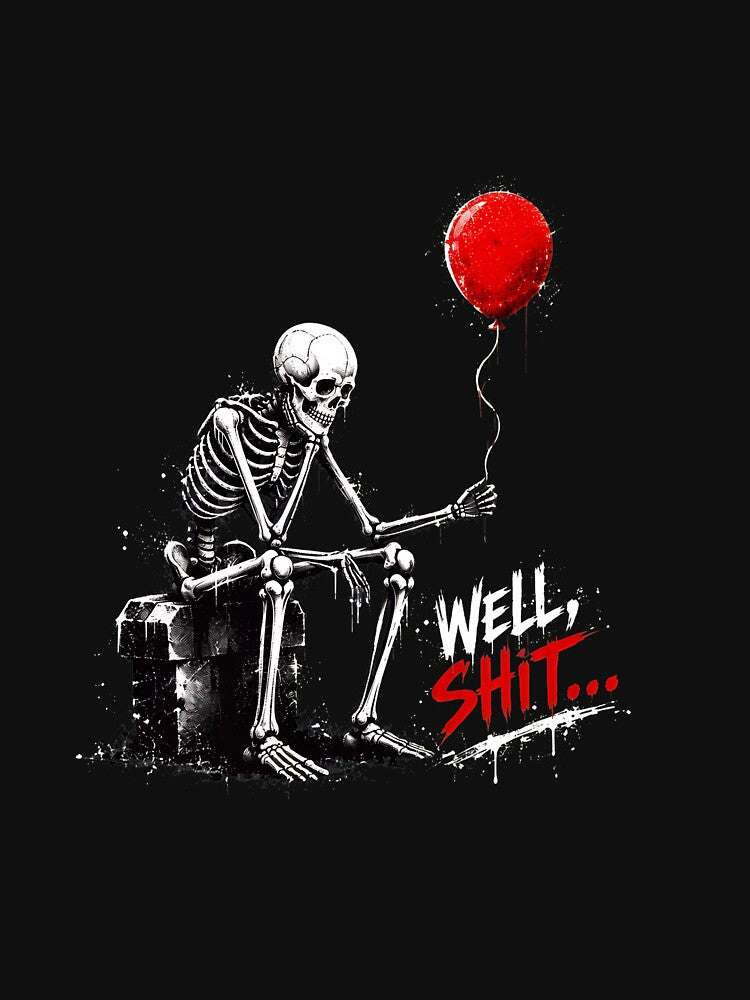 Skeleton With Red Balloon Well Shit Funny Graphic Tee by leocreatives