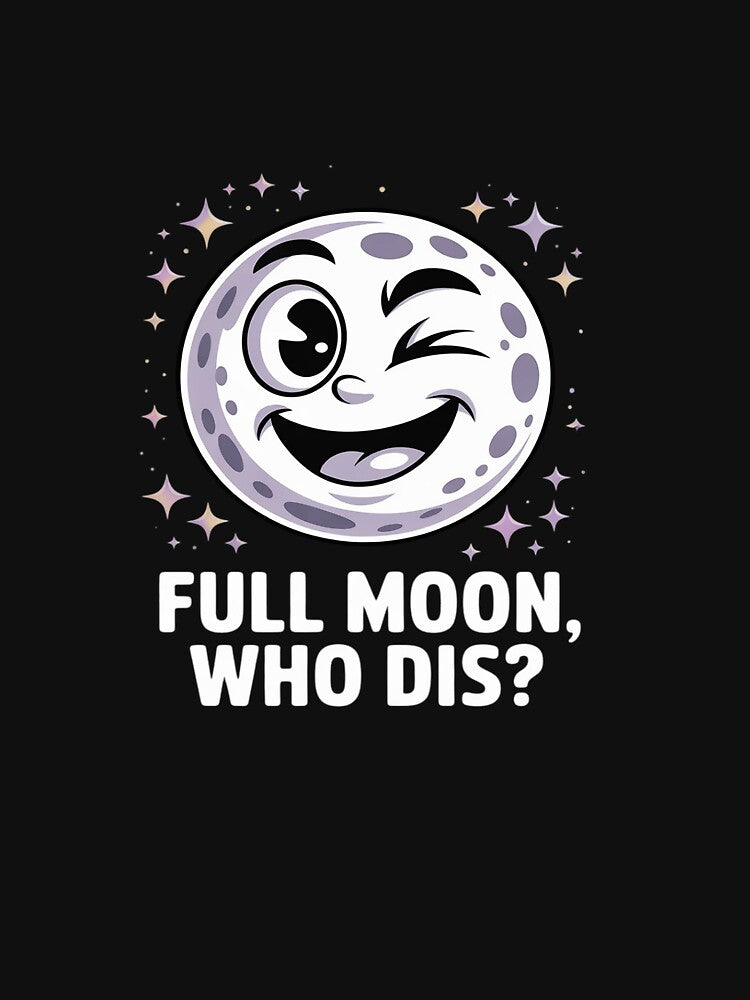 Full Moon Who Dis Funny Astrology Zodiac Moon by LeeEvans222