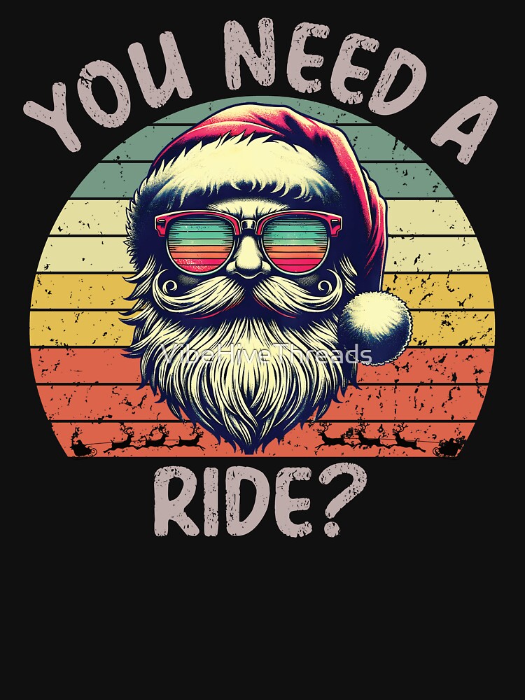 Retro Santa with Vintage Shades-Need A Ride by VibeHiveThreads