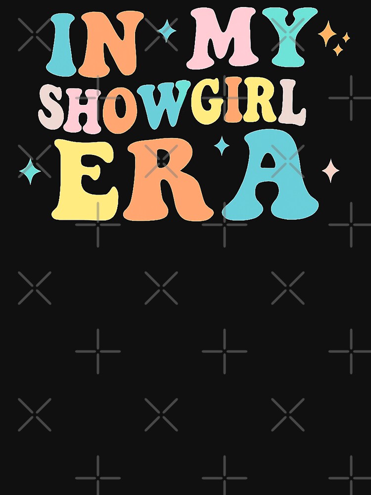 In My Showgirl Era by reallyrealnow