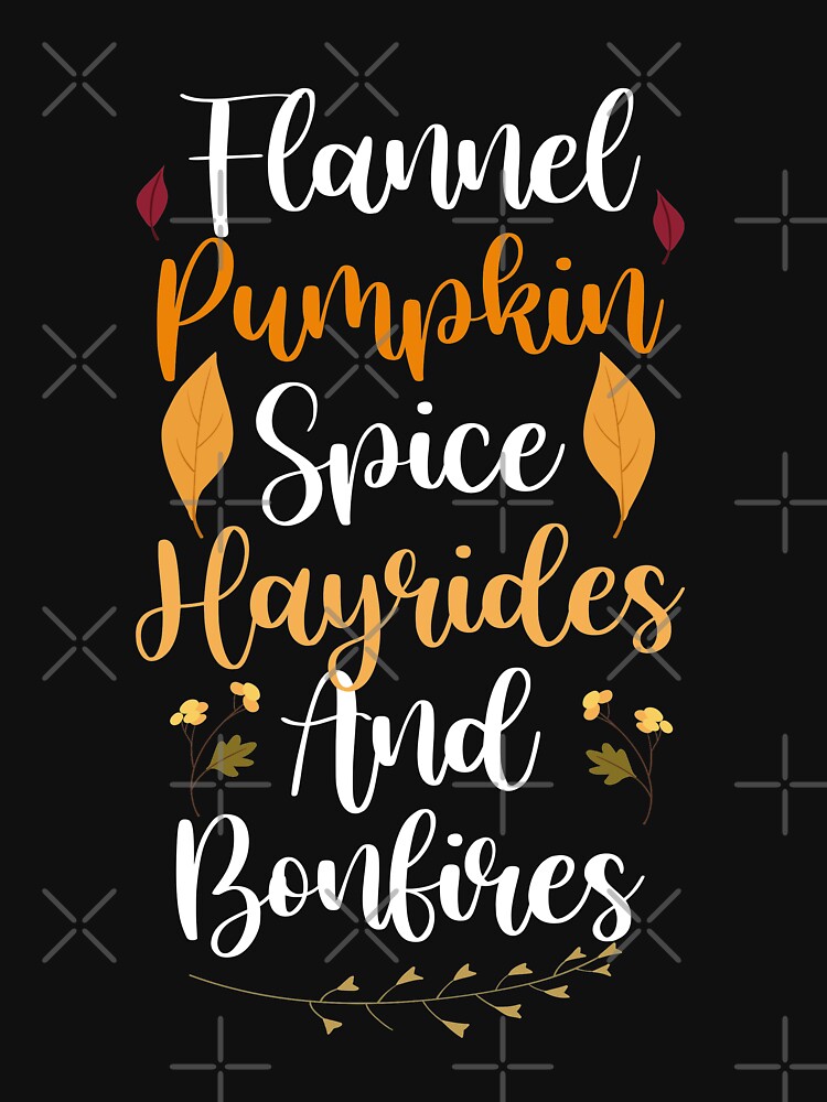 Flannel Pumpkin Spice Hayrides and Bonfires Autumn Lover Gift Idea / Birthday Gifts / Colored Floral by Chamssou