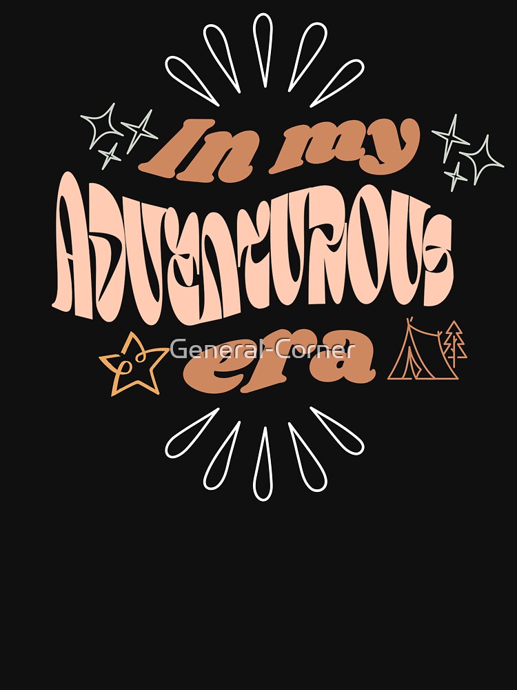 In my adventurous era | quote funny travel adventure camping hiking aessthetic by General-Corner