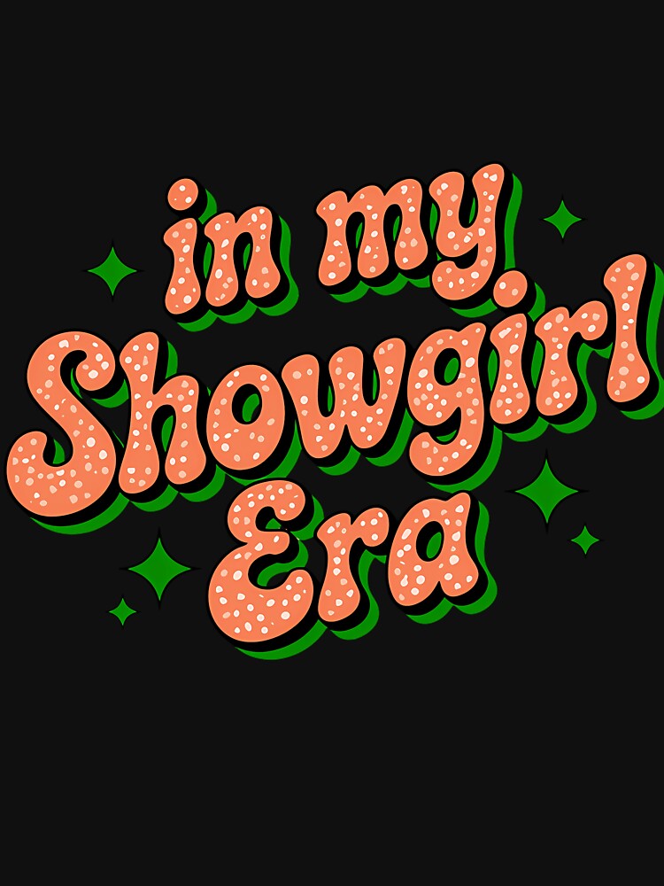 In My Showgirl Era - Showgirl Life by Hesterasper