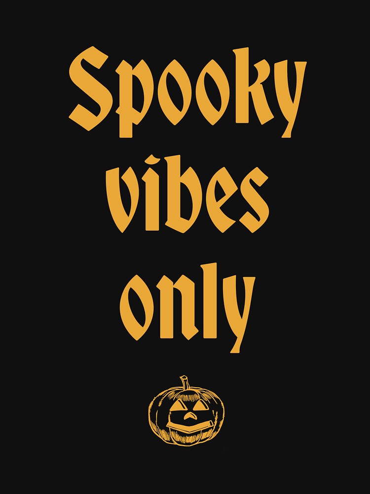 Spooky Vibes Only by samvschantz