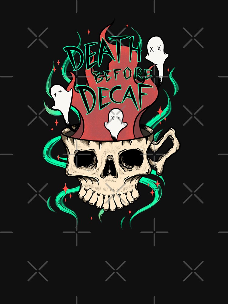 Death before Decaf by SoulArtLove