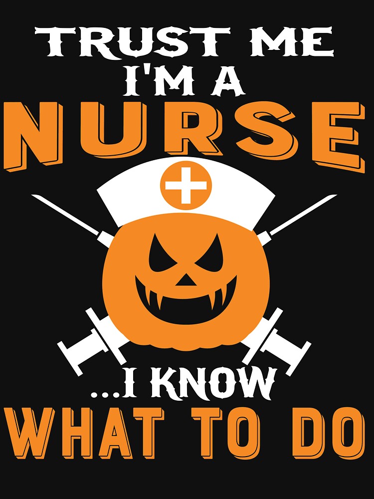 Trust me I' a nurse Halloween pumpkin head Nurse Tees by Hema Thilakaratne
