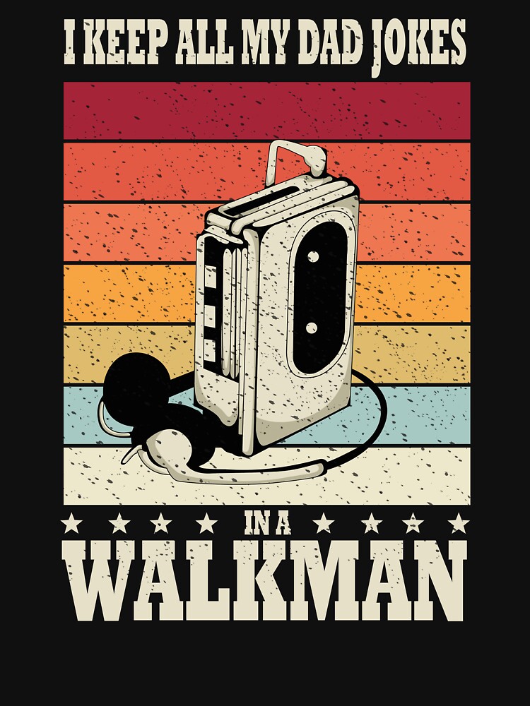 I Keep All My Dad Jokes In A WalkMan by AUB-Designs