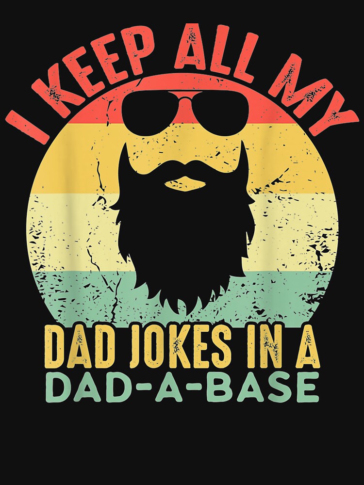 I Keep All My Dad Jokes In A Dad A Base Vintage Father Joke by ninapfvu
