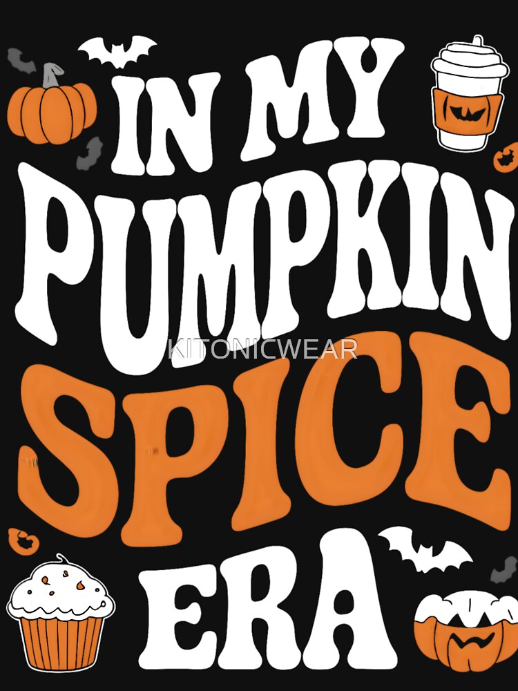In My Pumpkin Spice Era Halloween by KitonicTees