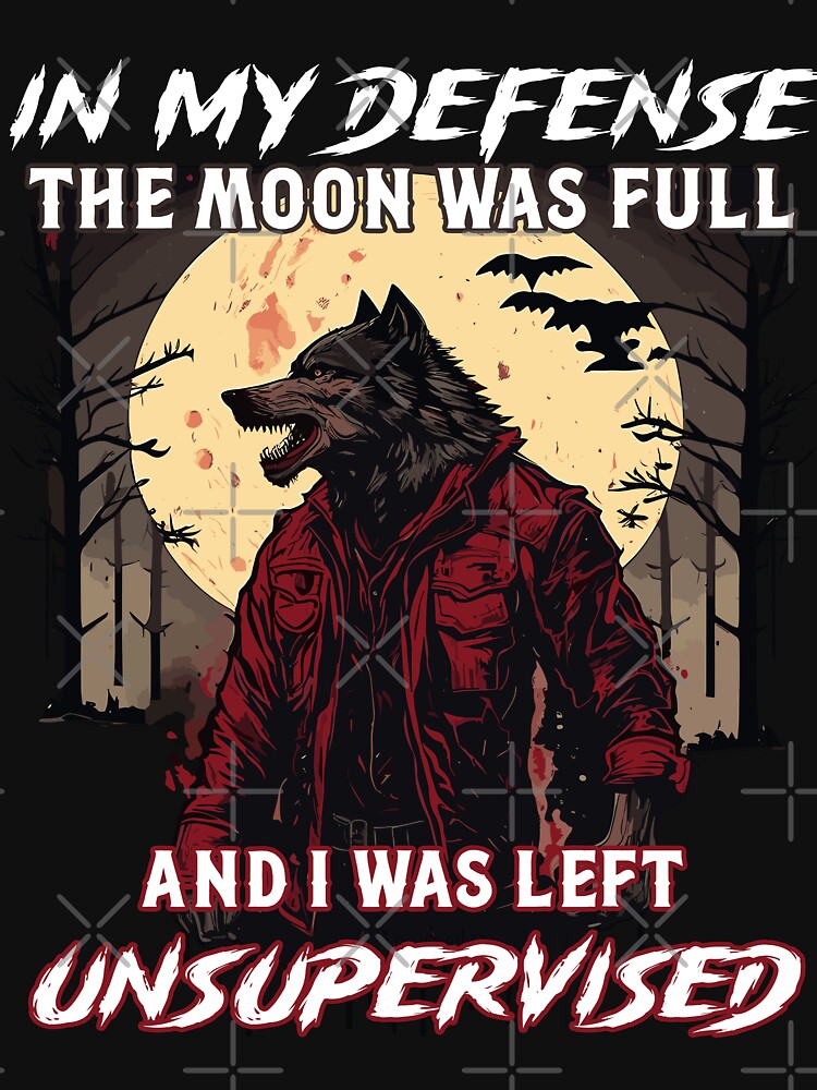 Funny In My Defense Werewolf Halloween Moon Men, Women T-Shirt by UnivStore