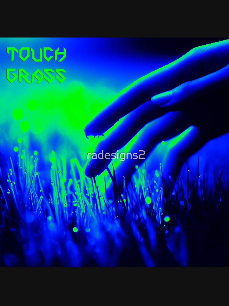 Touch Grass by R-A Designs