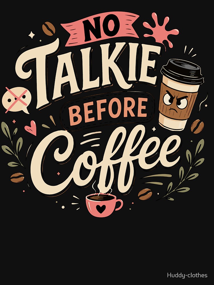 Copy of JusNo Talkie Before Coffee – Funny Coffee Lover Typography Vector Designt a Girl Who Loves Macarons – Cute French Pastry Lover Retro Vector Design by Huddy-clothes
