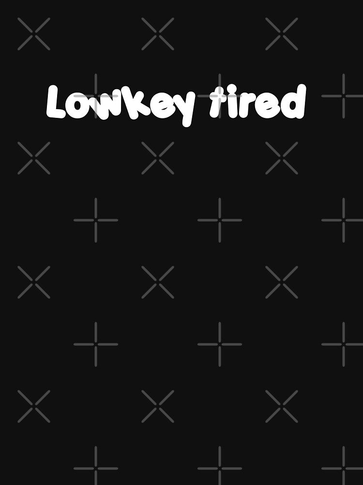 lowkey tired by blewwaffle