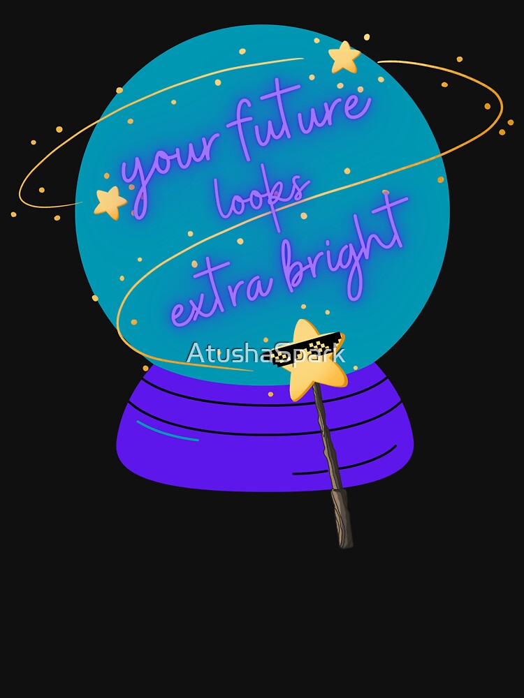 Your Future Is Extra Bright – optimistic design by AtushaSpark