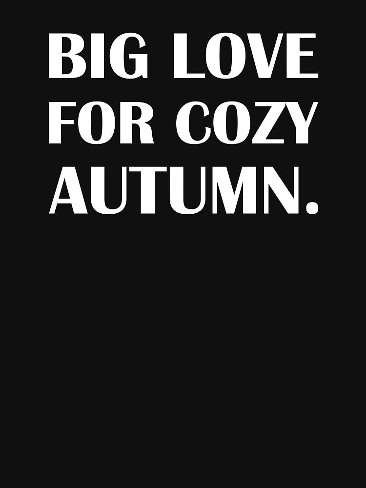 Big Love For Cozy Autumn. / Introvert Joke Funny T-Shirt Label by introvertvibes