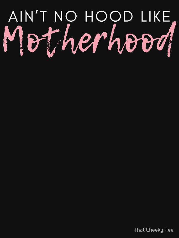Ain't No Hood Like Motherhood. Funny Mom Life and Motherhood Quote. White and Pink. by That Cheeky Tee