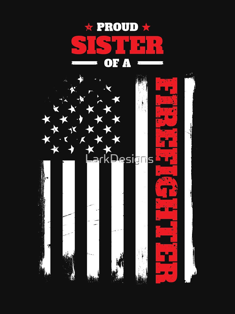 Proud Sister of a Firefighter Distressed Flag by LarkDesigns