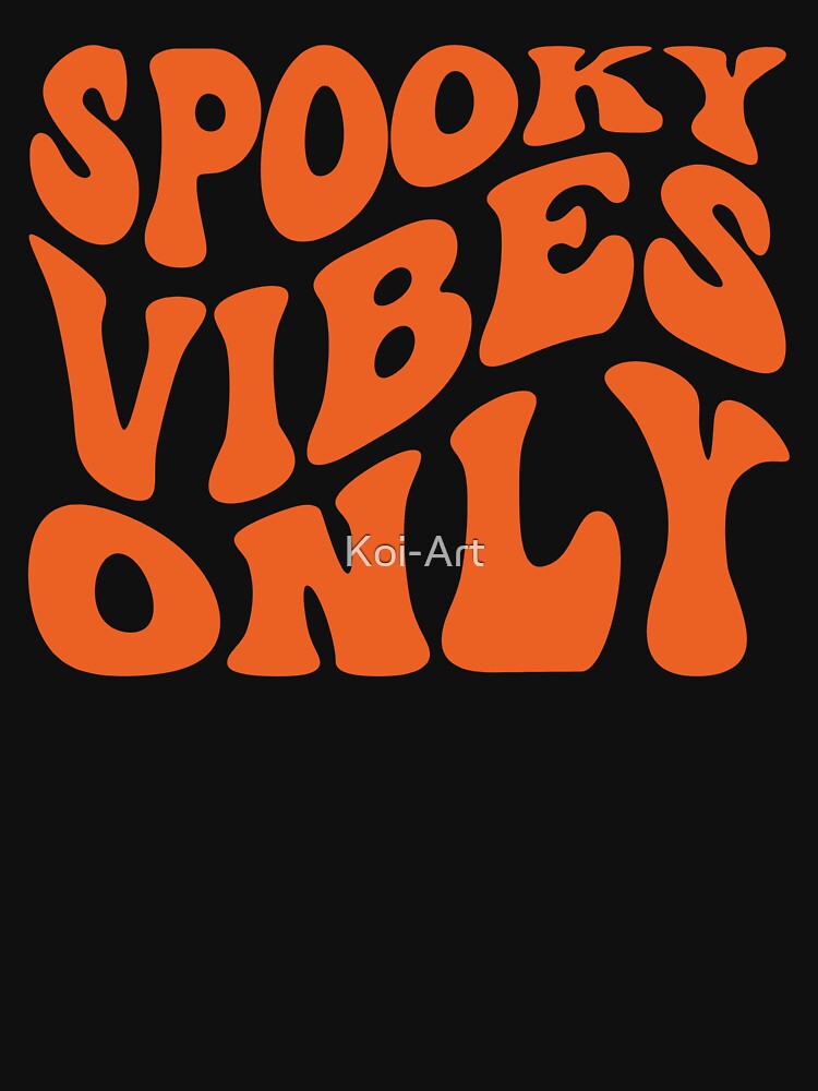 Spooky Vibes Only by Koi-Art