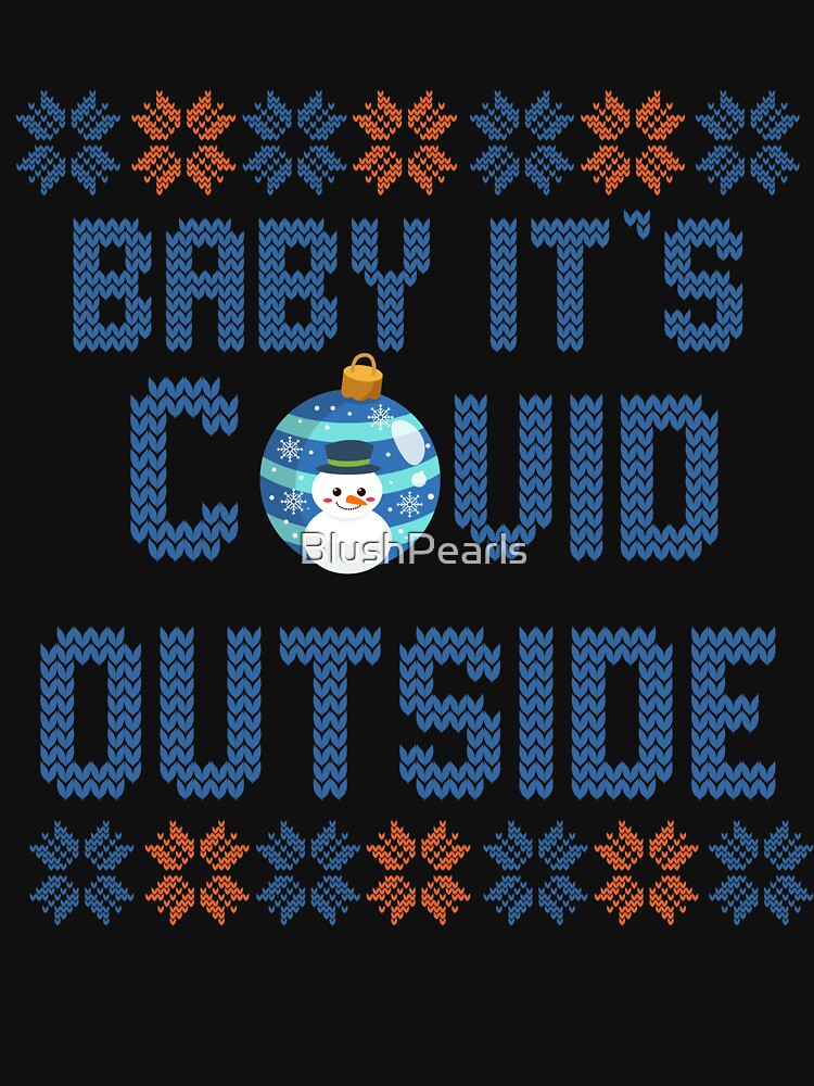 Baby It's C*VID Outside in Blue & Orange by BlushPearls