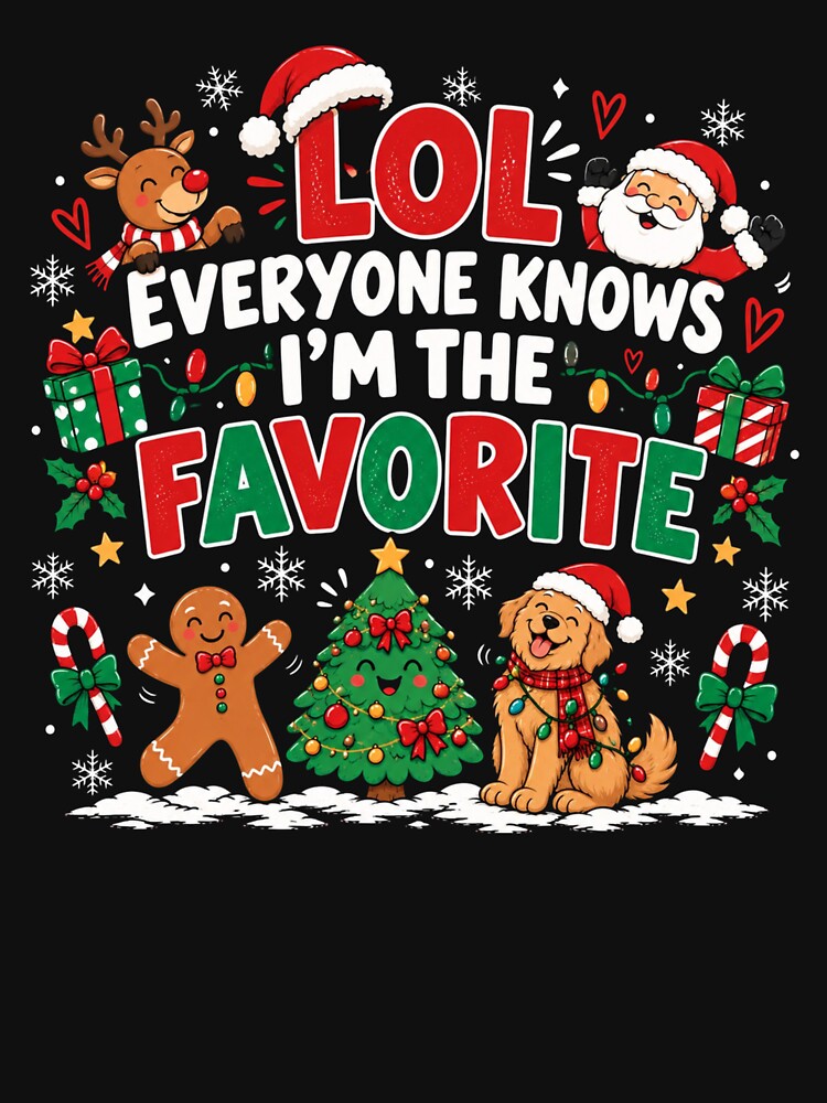 Everyone knows I'm the Favorite, Funny Christmas, Funny Holiday, Family Quote, Matching Family Gift by Quiajia